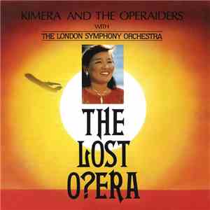 Kimera  And The Operaiders With The London Symphony Orchestra - The Lost O?era flac album