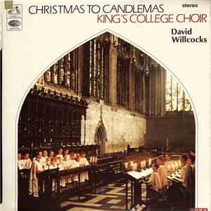 King’s College Choir Conducted By David Willcocks - Christmas To Candlemas flac album