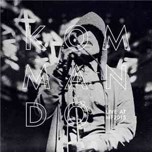 Kommando - Live At Maschinenfest 2015 flac album