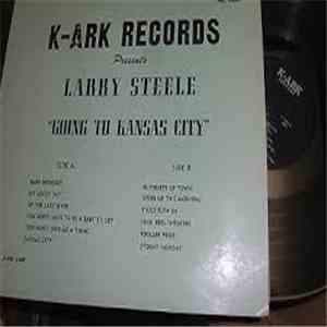 Larry Steele  - Going To Kansas City flac album