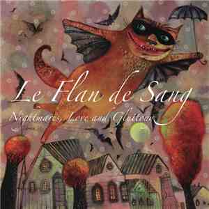 Le Flan de Sang - Nightmares, Love and Gluttony flac album