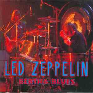 Led Zeppelin - Bertha Blues flac album