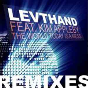 Levthand Feat. Kim Appleby - The World Today Is A Mess (Remixes) flac album
