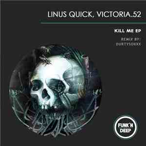 Linus Quick, Victoria.52 - Kill Me EP flac album