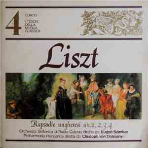 Liszt - Orchestra Sinfonica Di Radio Colonia Diretta Da Eugen Szenkar / Philharmonia Hungarica Diretta Da Christoph Von Dohnanyi - Rapsodie Ungheresi No. 1, 2, 3, 4 flac album