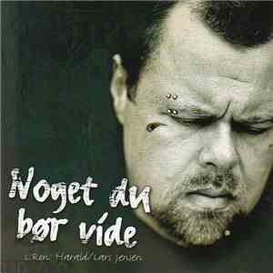L:Ron:Harald / Lars Jensen - Noget Du Bør Vide flac album
