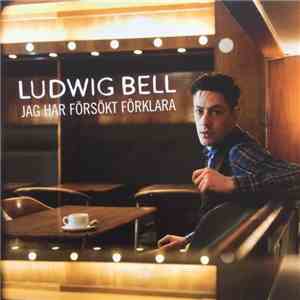 Ludwig Bell - Jag Har Försökt Förklara flac album
