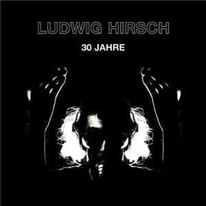 Ludwig Hirsch - 30 Jahre flac album