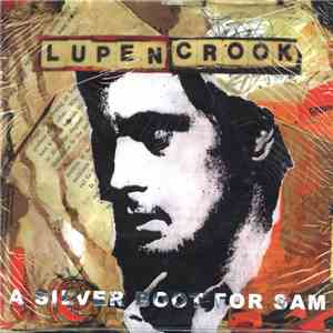 Lupen Crook - A Silver Boot For Sam flac album