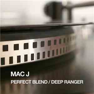 Mac J - Perfect Blend / Deep Ranger flac album
