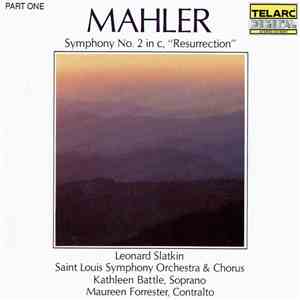 Mahler - Leonard Slatkin, Saint Louis Symphony Orchestra & Chorus, Kathleen Battle, Maureen Forrester - Symphony No. 2 In C Minor, "Resurrection" flac album