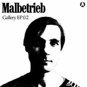 Malbetrieb - Malbetrieb Presents Gallery EP 0.2 flac album