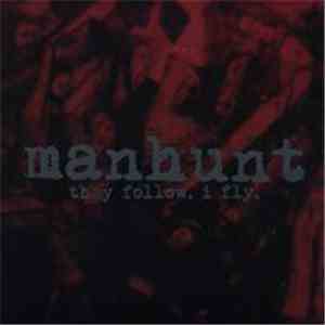 Manhunt  - They Follow. I Fly flac album