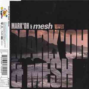 Mark 'Oh & Mesh  - Waves flac album