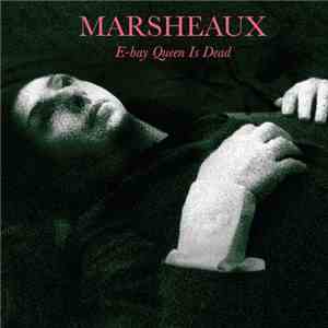 Marsheaux - E-bay Queen Is Dead flac album