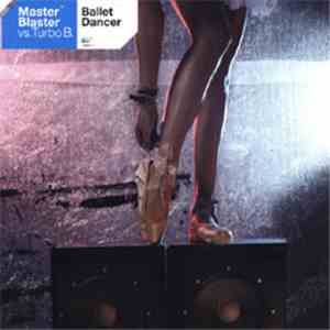 Master Blaster Vs. Turbo B. - Ballet Dancer flac album