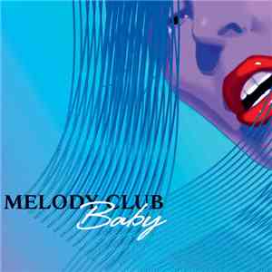 Melody Club - Baby (Stand Up) flac album
