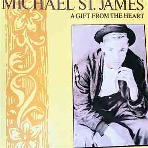 Michael St.James - A Gift From The Heart flac album