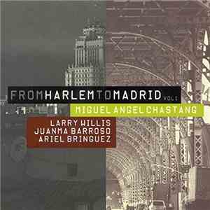 Miguel Ángel Chastang - From Harlem To Madrid Vol.1 flac album