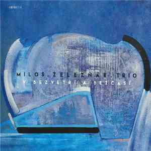Miloš Železňák Trio - V Bezvetrí A V Bezčasí flac album