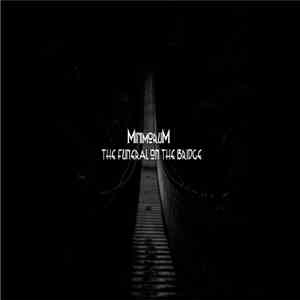 Minimorum - The Funeral On The Bridge flac album