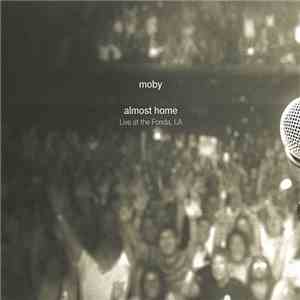 Moby - Almost Home (Live At The Fonda, LA) flac album