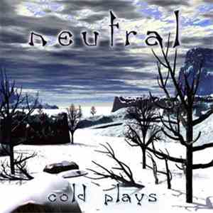 Neutral  - Cold Plays flac album