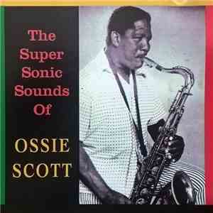 Ossie Scott - The Super Sonic Sounds Of Ossie Scott flac album