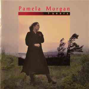 Pamela Morgan - 7 Years flac album