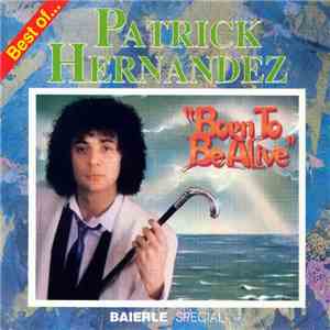 Patrick Hernandez - Best Of Patrick Hernandez: Born To Be Alive flac album