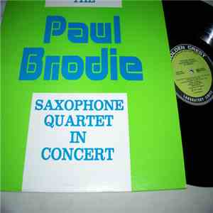 Paul Brodie - The Paul Brodie Saxophone Quaret In Concert flac album