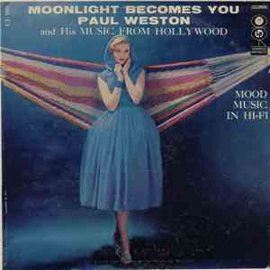 Paul Weston And His Music From Hollywood - Moonlight Becomes You flac album