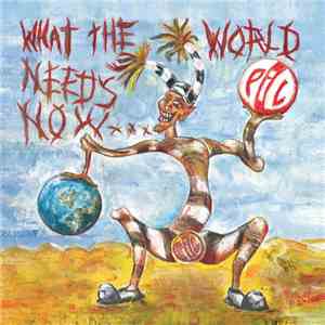 PiL - What The World Needs Now... flac album