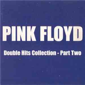 Pink Floyd - Double Hits Collection - Part Two flac album