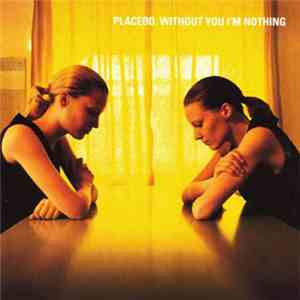 Placebo - Without You I'm Nothing flac album