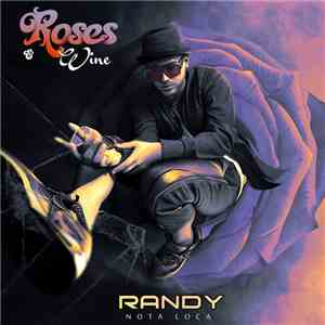 Randy "Nota Loca" - Roses & Wine flac album