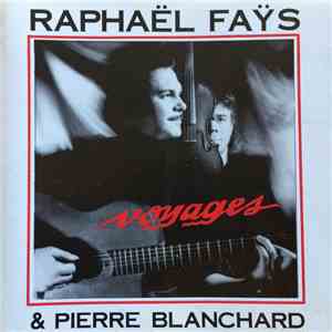 Raphaël Fays & Pierre Blanchard - Voyages flac album