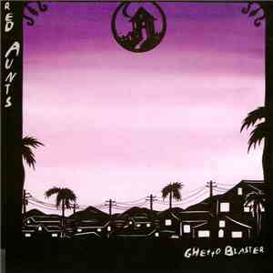 Red Aunts - Ghetto Blaster flac album