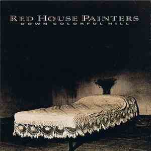 Red House Painters - Down Colorful Hill flac album