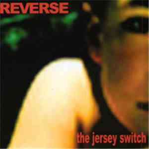Reverse  - The Jersey Switch flac album