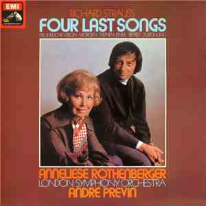 Richard Strauss - Anneliese Rothenberger, London Symphony Orchestra, André Previn - Four Last Songs · Freundliche Vision · Morgen · Meinem Kinde · Befreit · Zueignung flac album