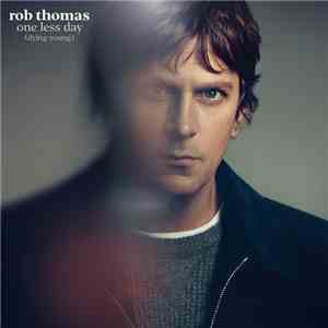 Rob Thomas - One Less Day (Dying Young) flac album