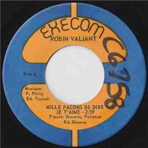 Robin Valiant - Mille Facons De Dire Je T'aime / Rapelle-toi flac album