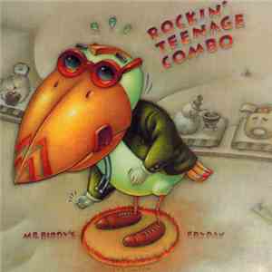 Rockin' Teenage Combo - Mr. Birdy's Fryday flac album