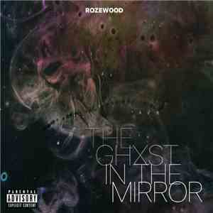Rozewood - The Ghxst In The Mirror flac album