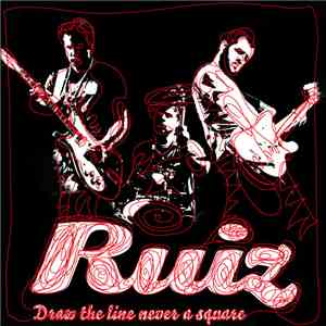 Ruiz  - Draw The Line Never A Square flac album