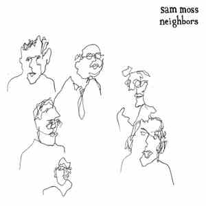 Sam Moss - Neighbors flac album