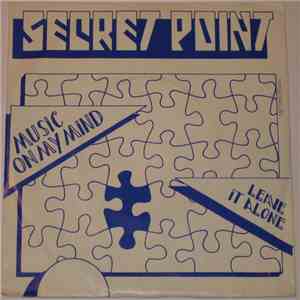 Secret Point - Music On My Mind / Leave It Alone flac album