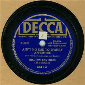 Shelton Brothers (Bob And Joe) - Ain't No Use To Worry Anymore / Old Age Pension Blues flac album