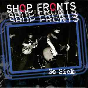 Shop Fronts - So Sick flac album